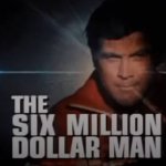 The Six Million Dollar Man The Six Million Dollar Man